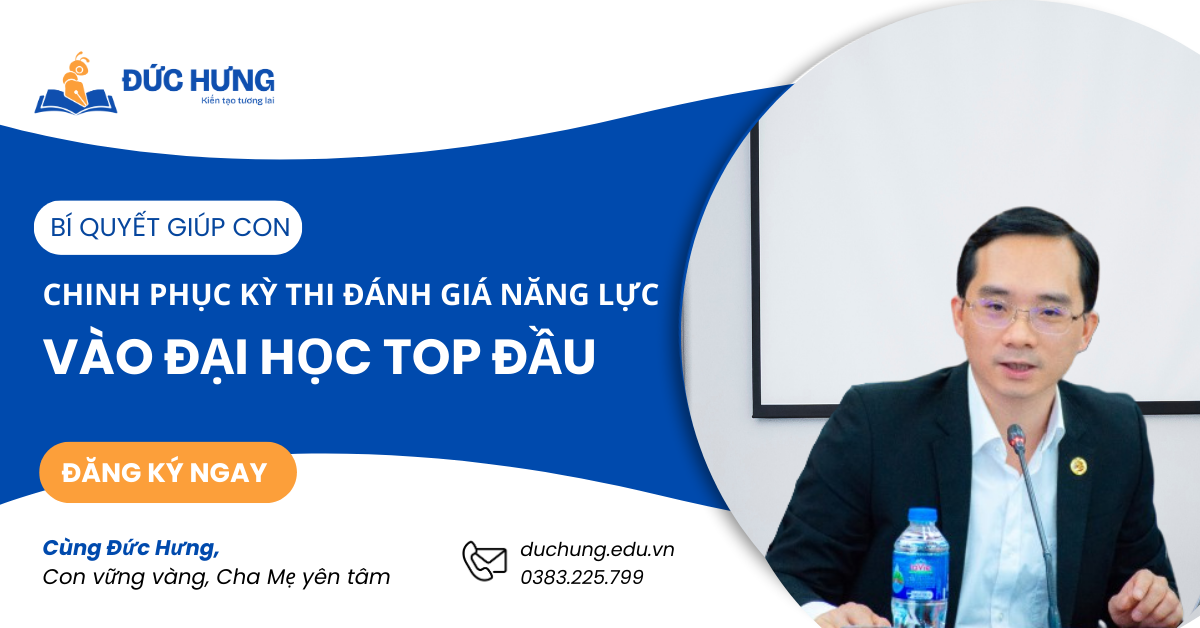 🔑 Bí quyết giúp con chinh phục kỳ thi ĐGNL vào Đại học Top đầu  – Tại Đức Hưng, Con vững vàng, Cha Mẹ an tâm